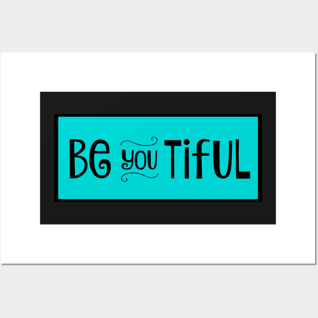 Be you tiful Wall Art by nyah14